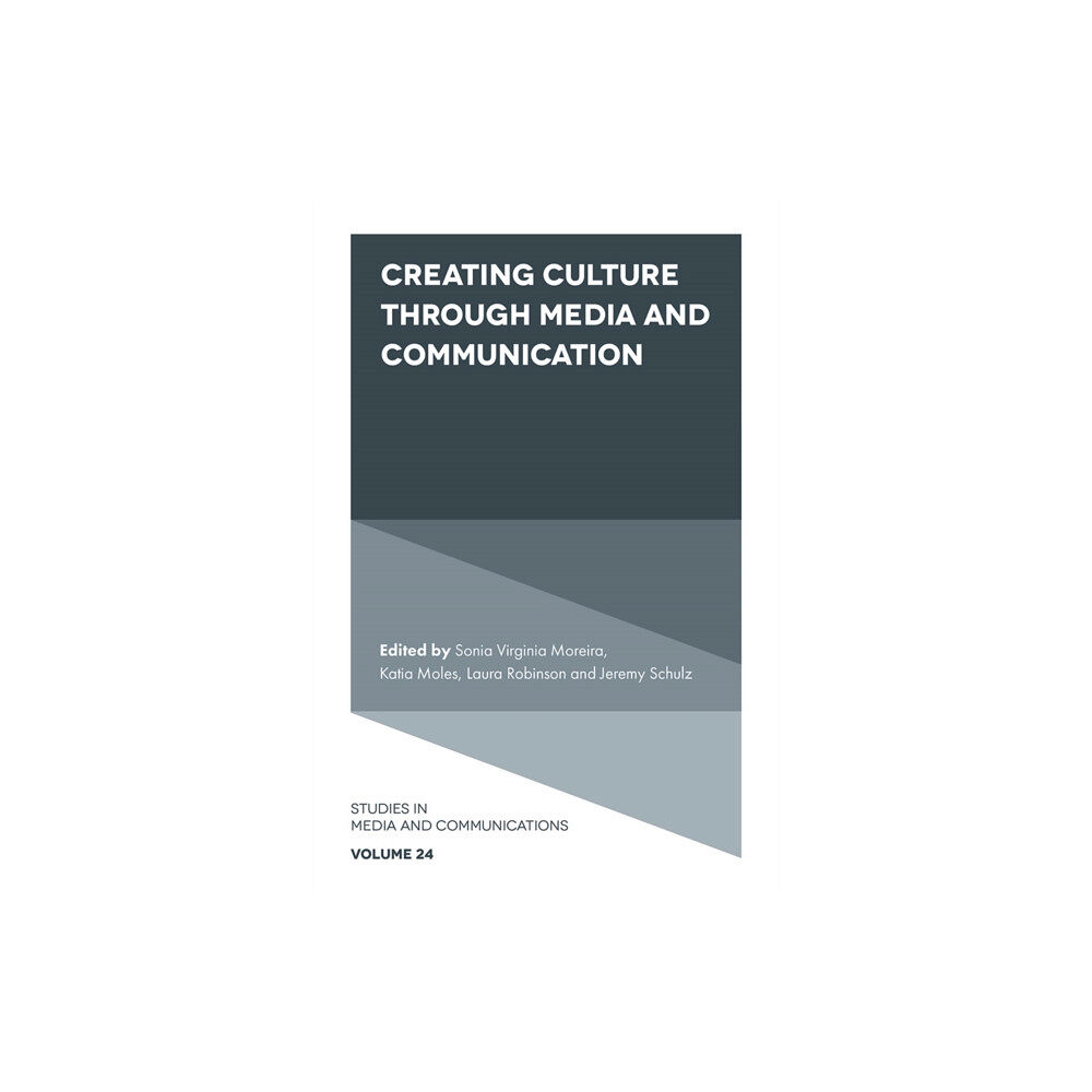 Emerald Publishing Limited Creating Culture Through Media and Communication (inbunden, eng)