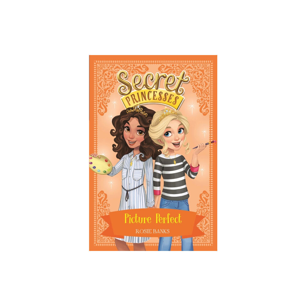 Hachette Children's Group Secret Princesses: Picture Perfect (häftad, eng)