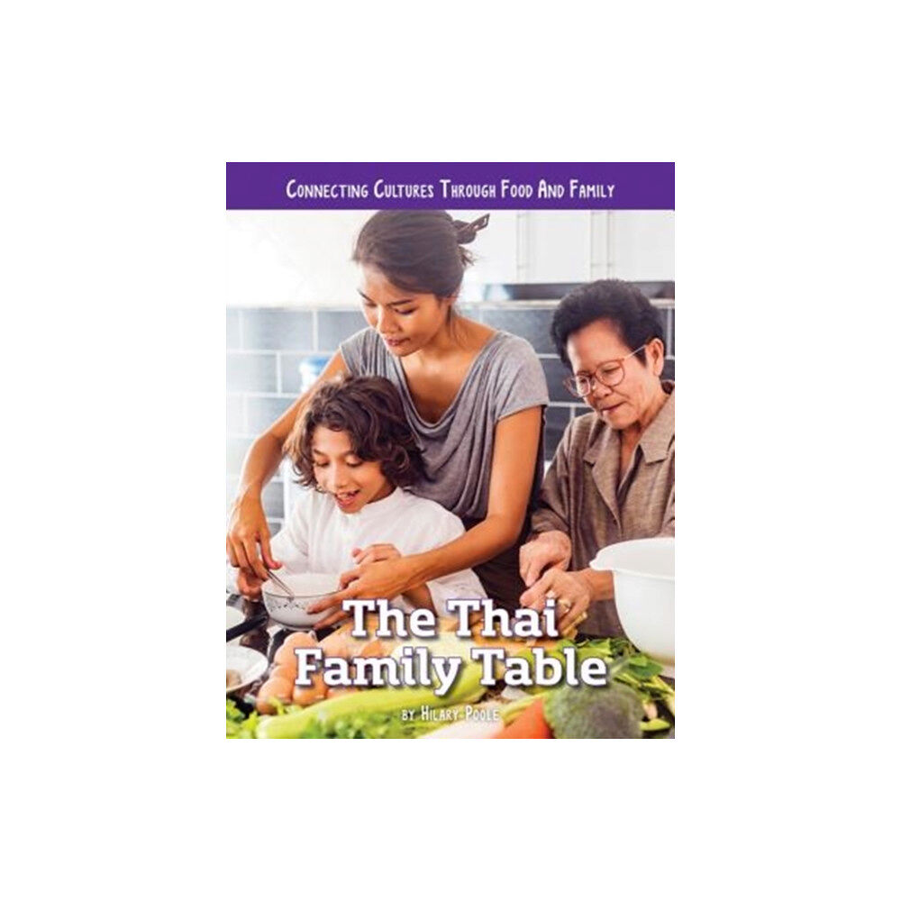 Mason Crest Publishers The Thai Family Table (inbunden, eng)