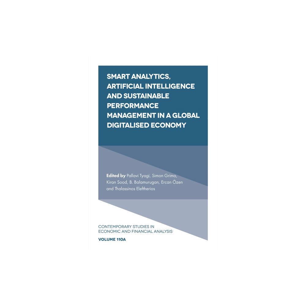 Emerald Publishing Limited Smart Analytics, Artificial Intelligence and Sustainable Performance Management in a Global Digitalised Economy (inbunde...