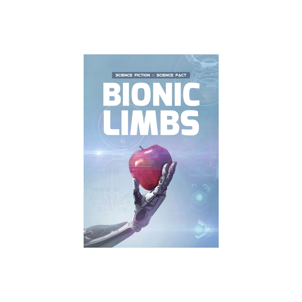 The Secret Book Company Bionic Limbs (häftad, eng)