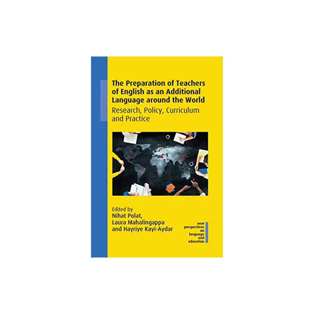 Multilingual Matters The Preparation of Teachers of English as an Additional Language around the World (inbunden, eng)