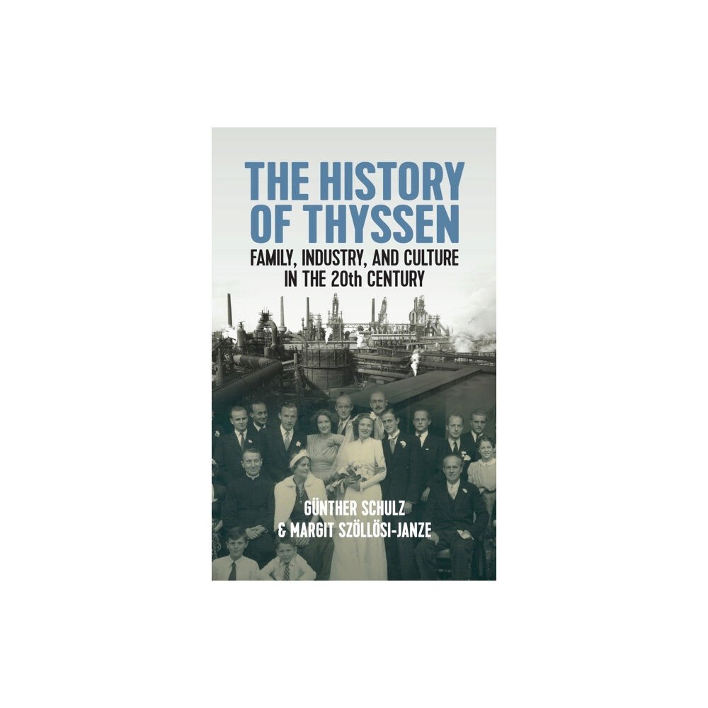 Berghahn Books The History of Thyssen (inbunden, eng)