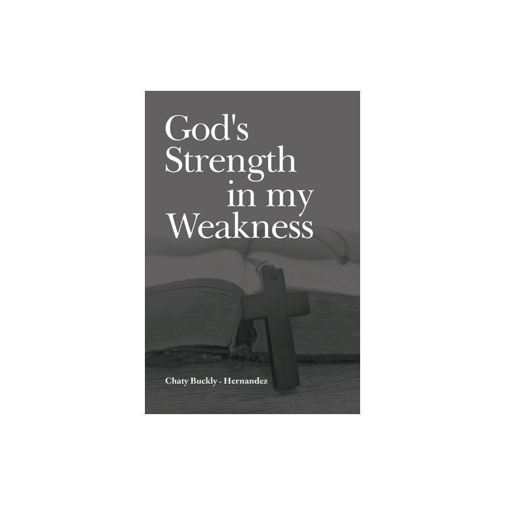 Olympia Publishers God's Strength in my Weakness (häftad, eng)