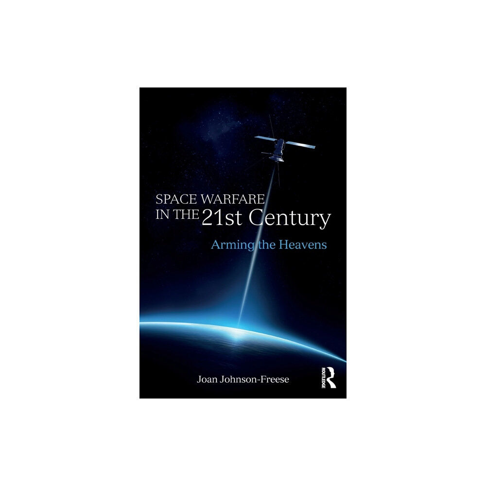 Taylor & francis ltd Space Warfare in the 21st Century (häftad, eng)