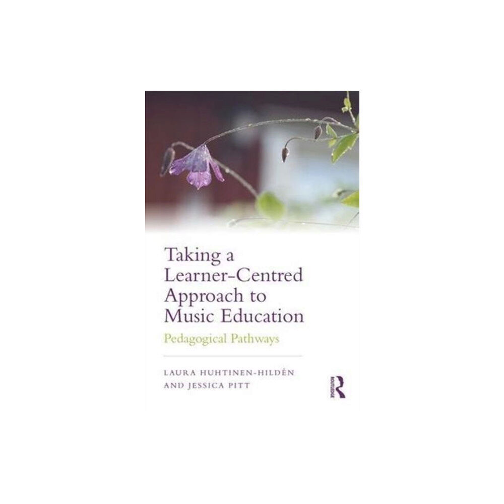 Taylor & francis ltd Taking a Learner-Centred Approach to Music Education (häftad, eng)