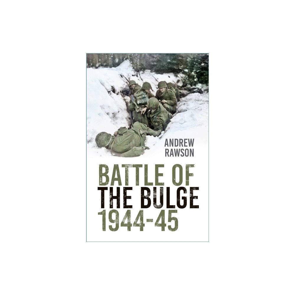 The History Press Ltd Battle of the Bulge 1944-45 (häftad, eng)