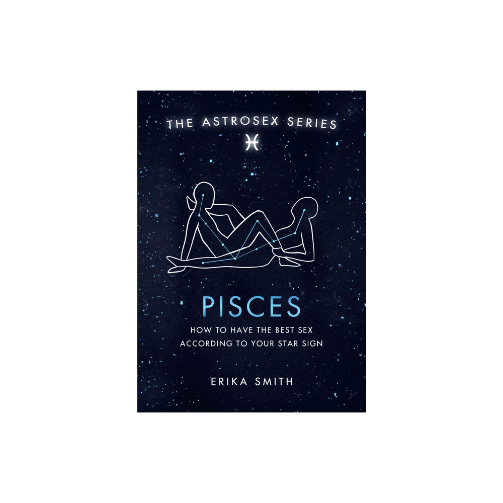 Orion Publishing Co Astrosex: Pisces (inbunden, eng)