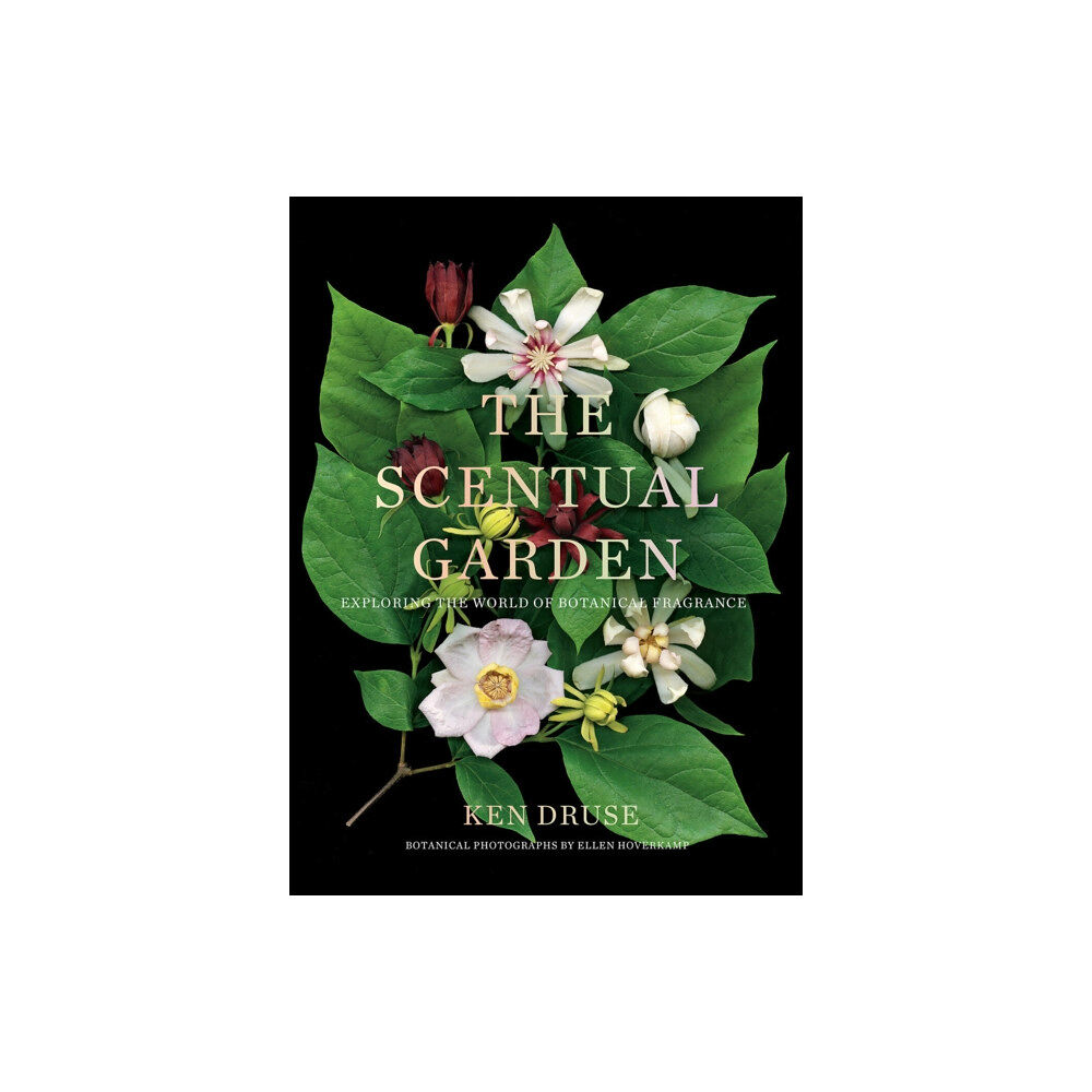 Abrams The Scentual Garden: Exploring the World of Botanical Fragrance (inbunden, eng)