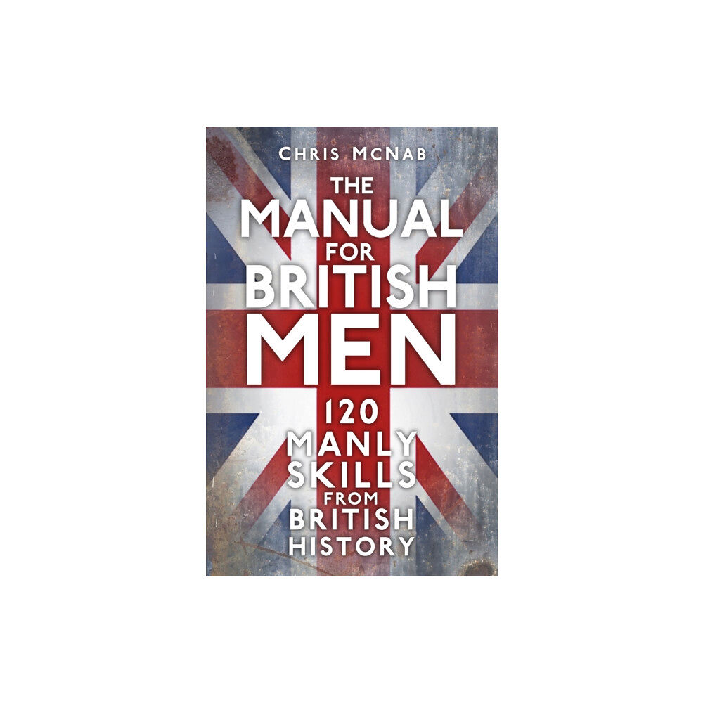 The History Press Ltd The Manual for British Men (häftad, eng)