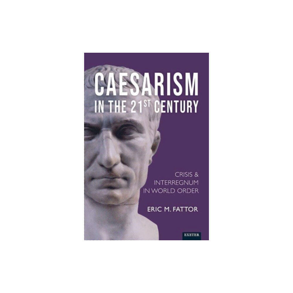 University of Exeter Press Caesarism in the 21st Century (inbunden, eng)