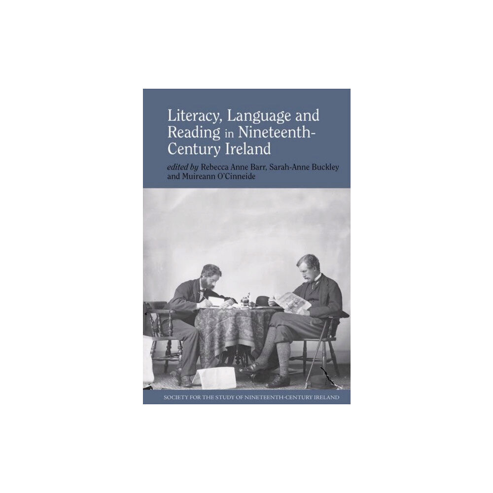 Liverpool University Press Literacy, Language and Reading in Nineteenth-Century Ireland (häftad, eng)