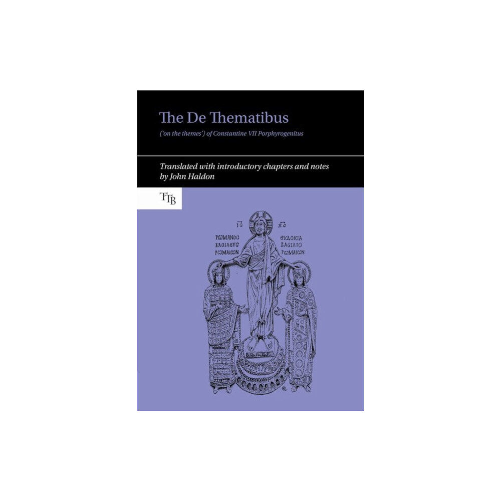 Liverpool University Press The De Thematibus ('on the themes') of Constantine VII Porphyrogenitus (inbunden, eng)