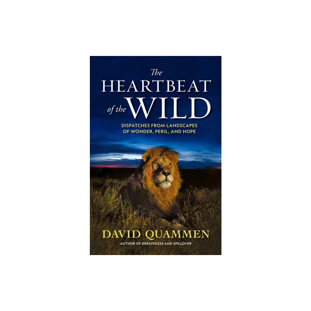 NATIONAL GEOGRAPHIC SOCIETY The Heartbeat of the Wild (inbunden, eng)