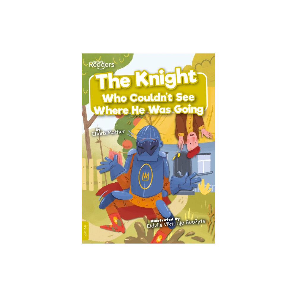 BookLife Publishing The Knight Who Couldn't See Where He Was Going (häftad, eng)