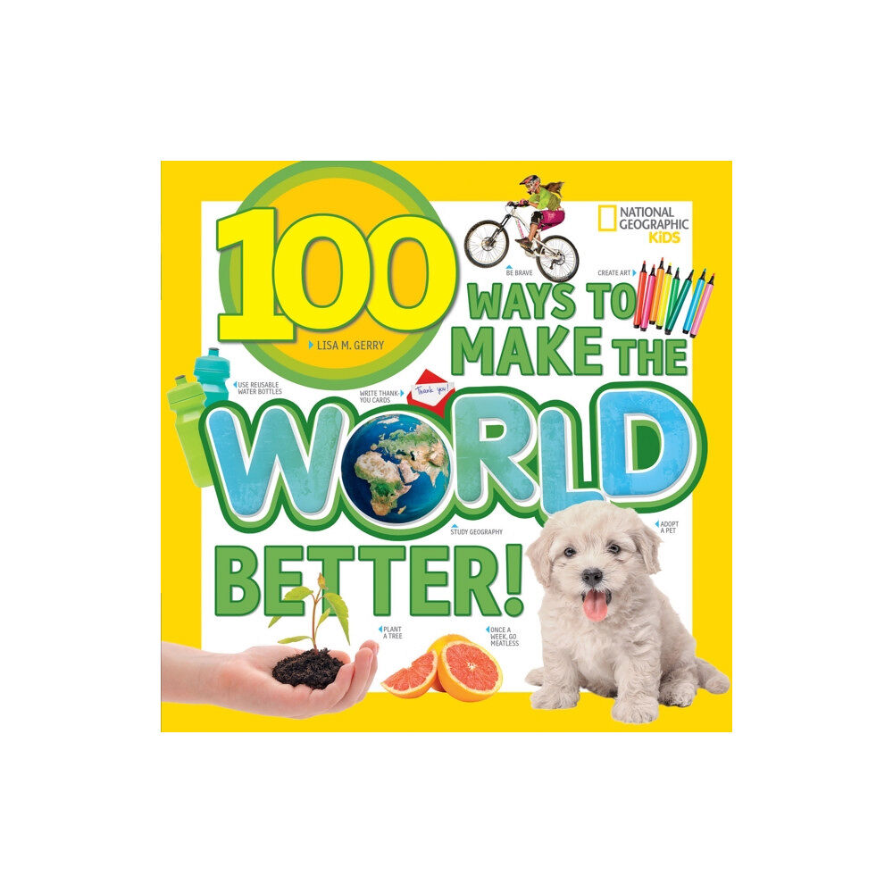 National Geographic Kids 100 Ways to Make the World Better (häftad, eng)