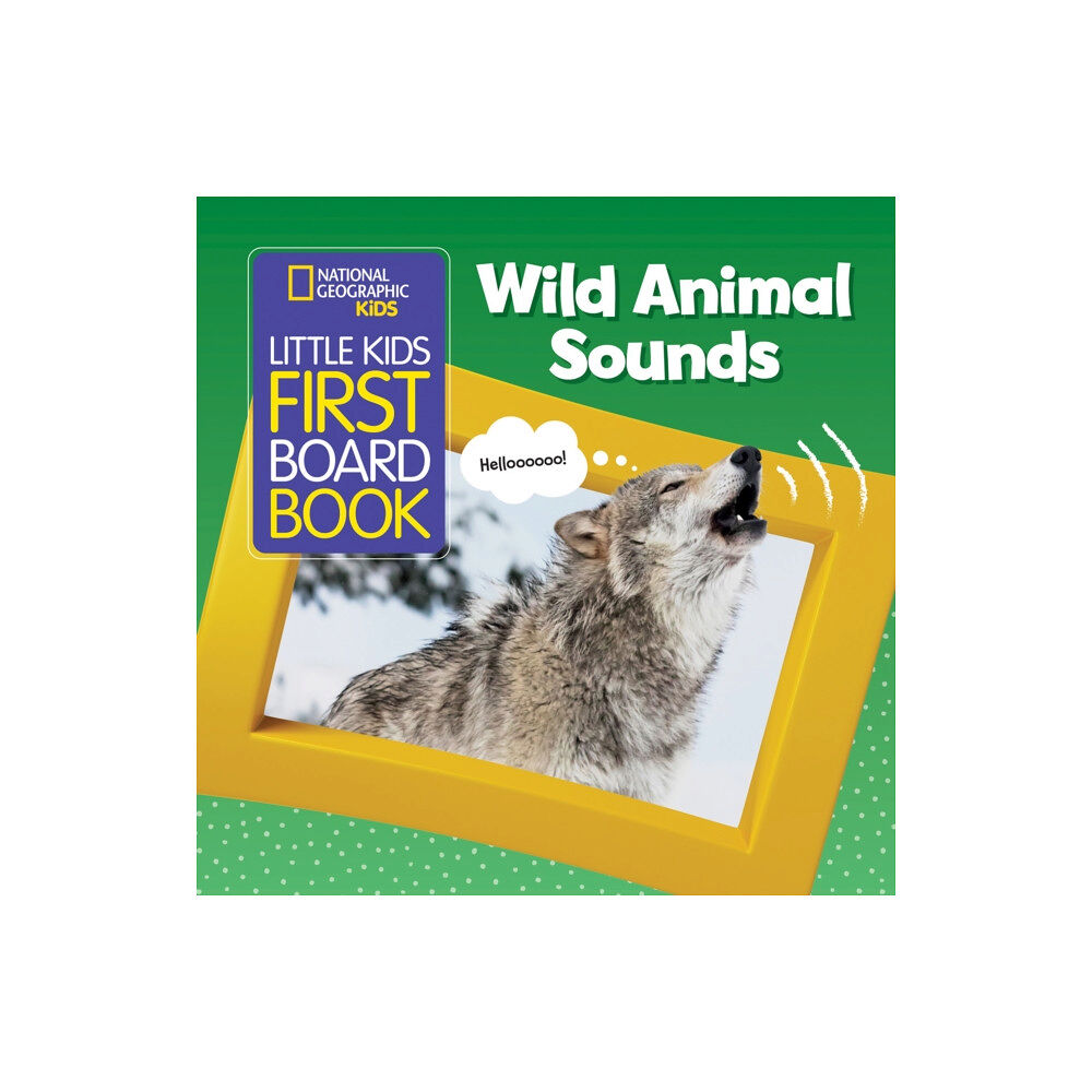 National Geographic Kids Little Kids First Board Book Wild Animal Sounds (inbunden, eng)