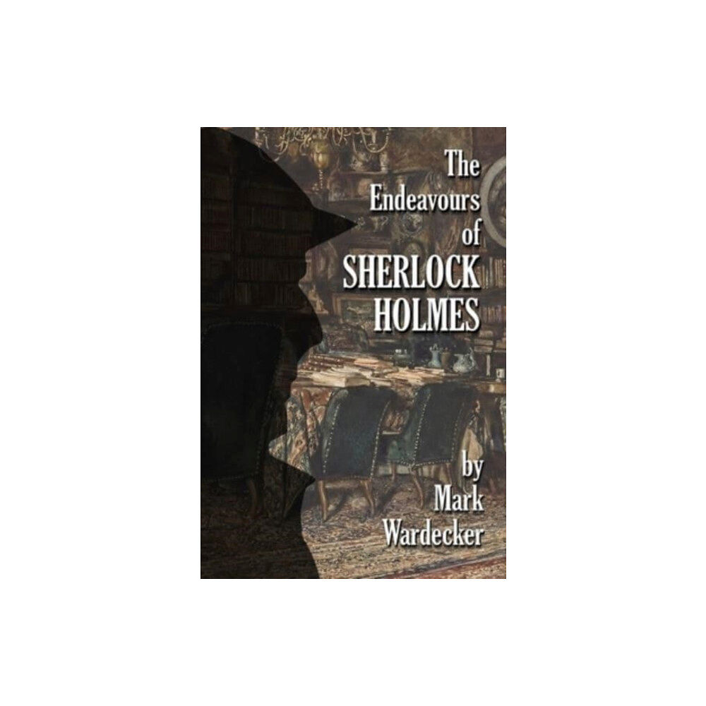 MX Publishing The Endeavours of Sherlock Holmes (inbunden, eng)