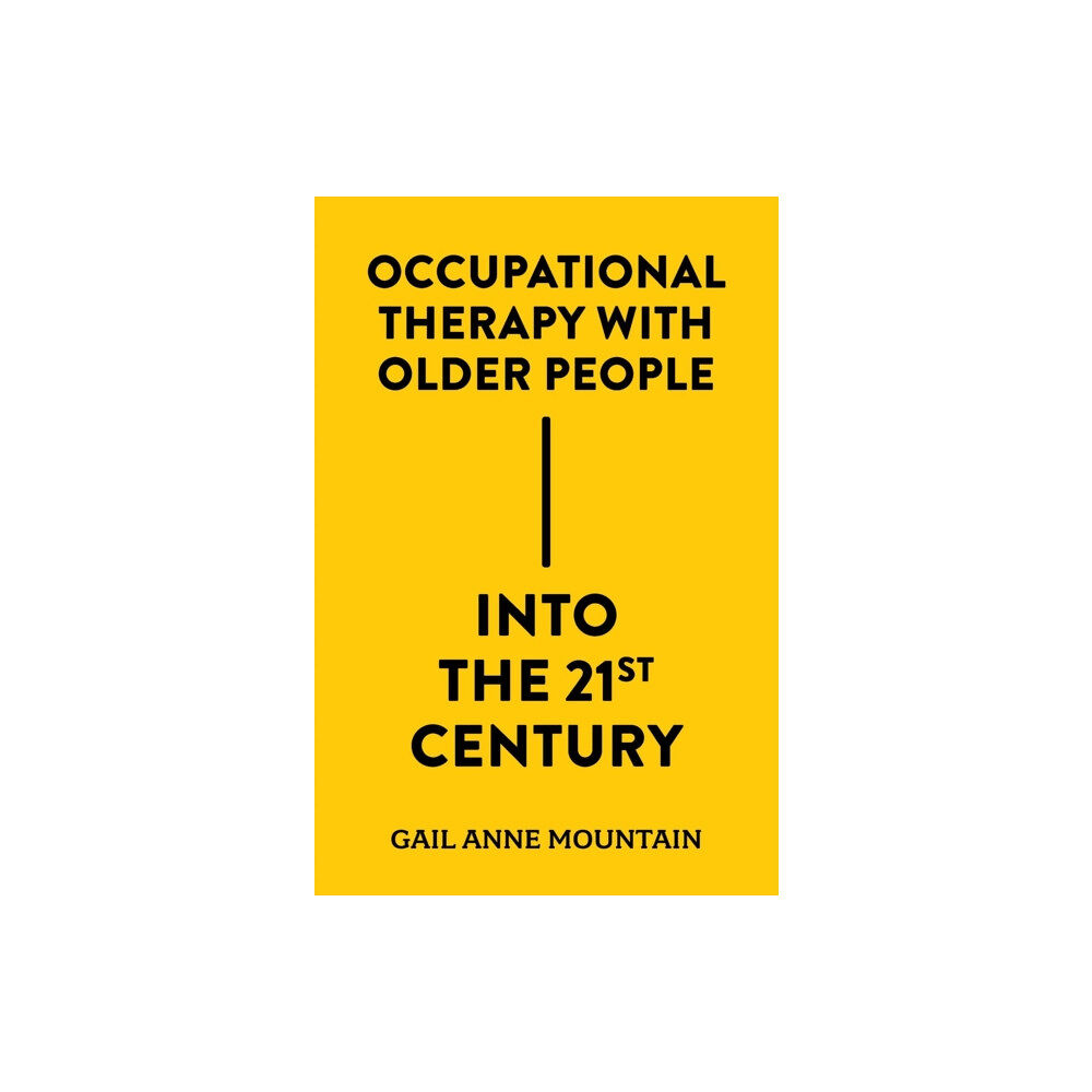 Emerald Publishing Limited Occupational Therapy with Older People Into the 21st Century (inbunden, eng)