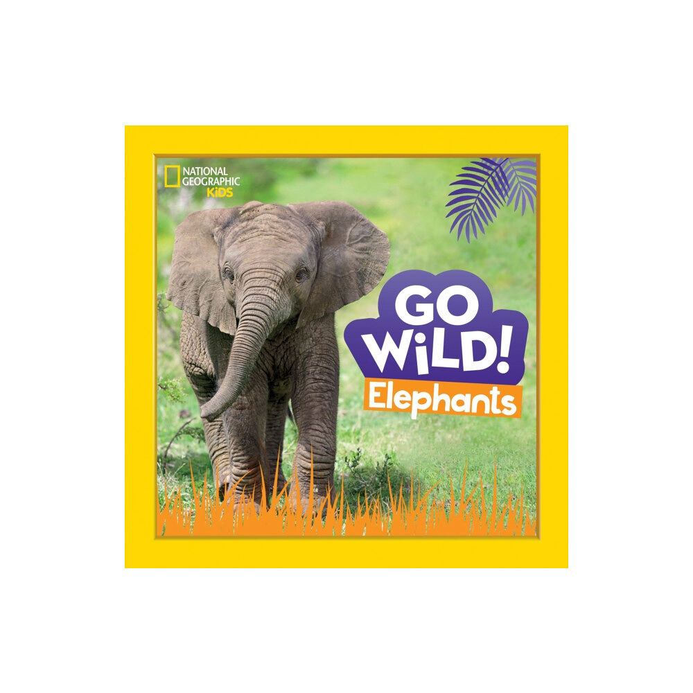 National Geographic Kids Go Wild! Elephants (inbunden, eng)