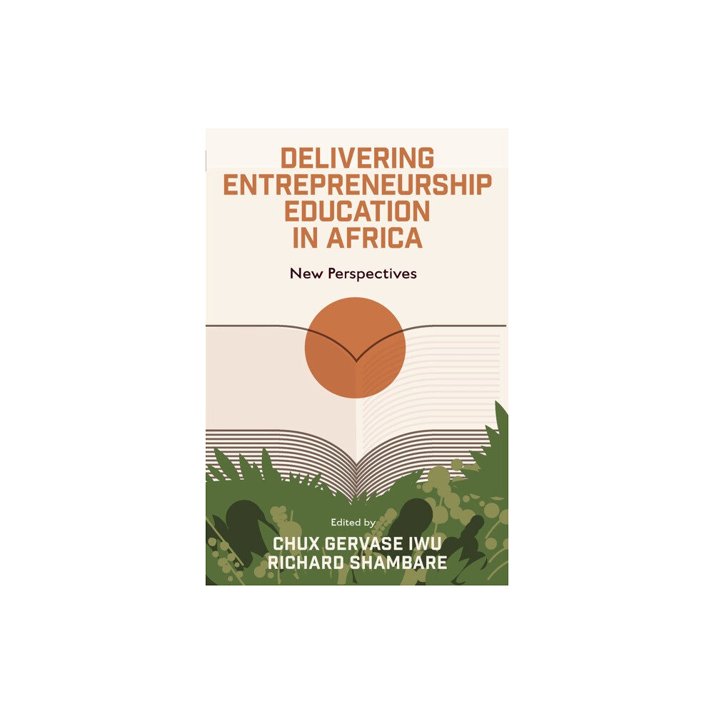 Emerald Publishing Limited Delivering Entrepreneurship Education in Africa (inbunden, eng)