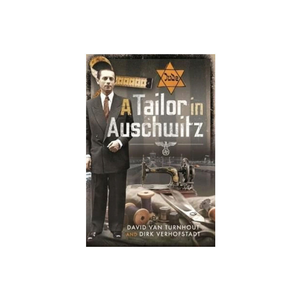 Pen & Sword Books Ltd A Tailor in Auschwitz (inbunden, eng)