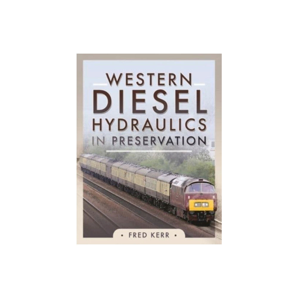 Pen & Sword Books Ltd Western Diesel Hydraulics in Preservation (inbunden, eng)