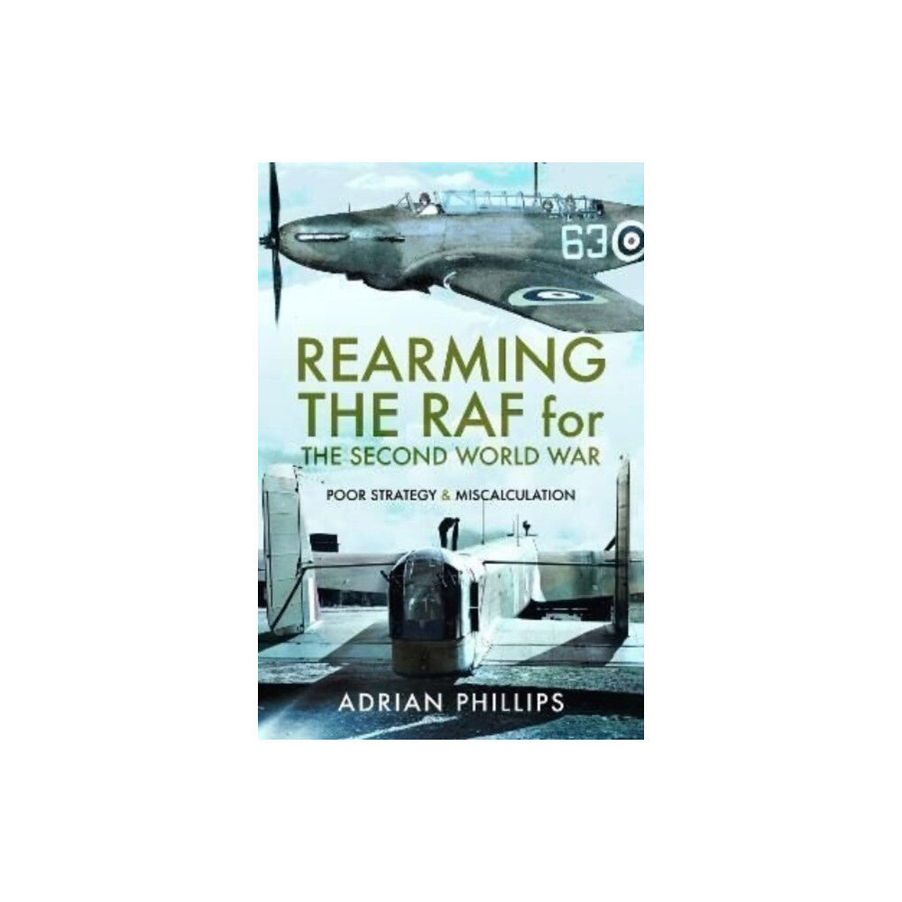 Pen & Sword Books Ltd Rearming the RAF for the Second World War (inbunden, eng)