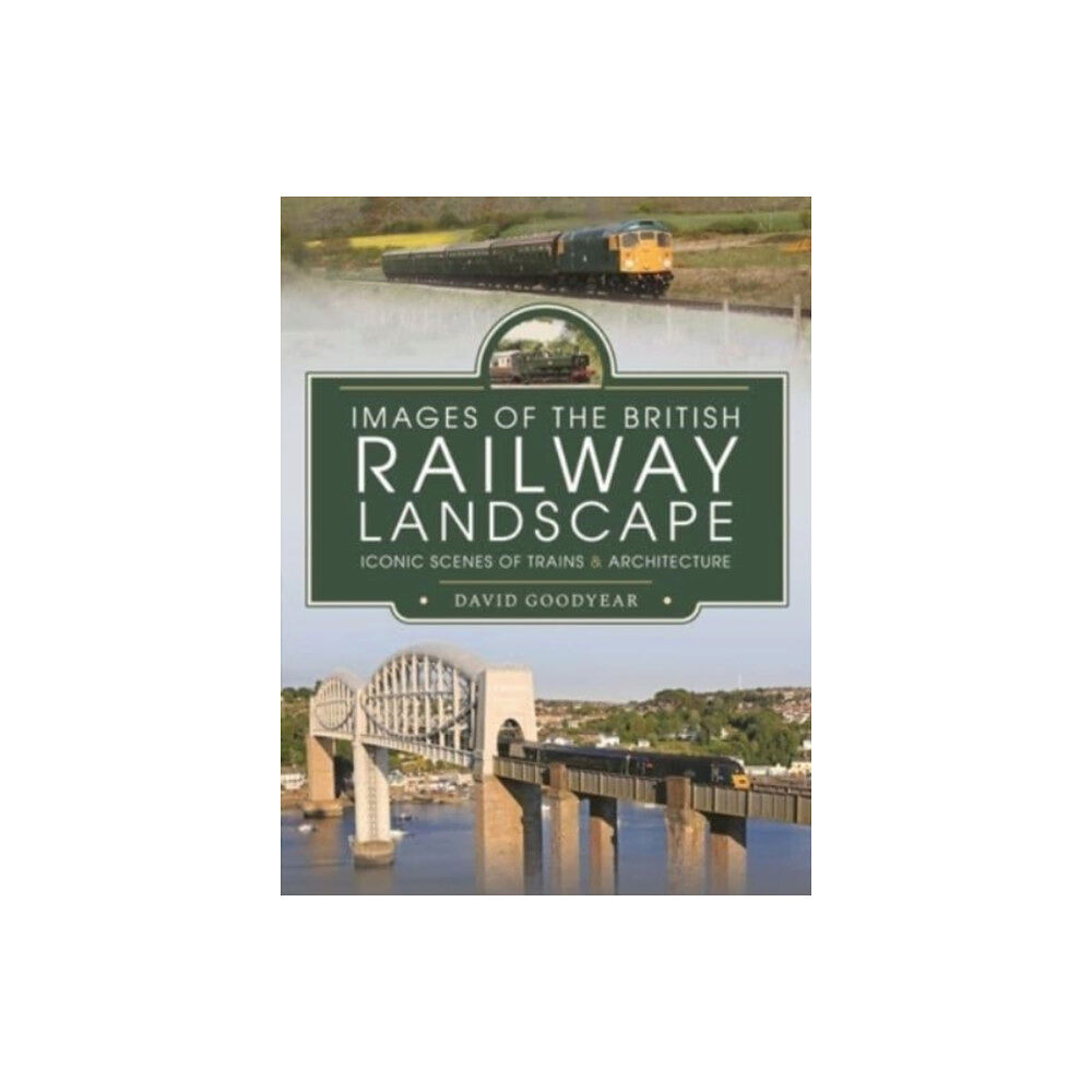 Pen & Sword Books Ltd Images of the British Railway Landscape (inbunden, eng)