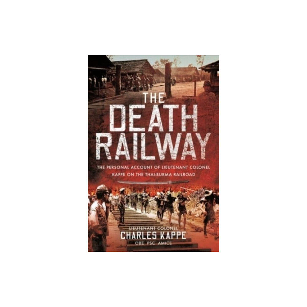 Pen & Sword Books Ltd The Death Railway (inbunden, eng)