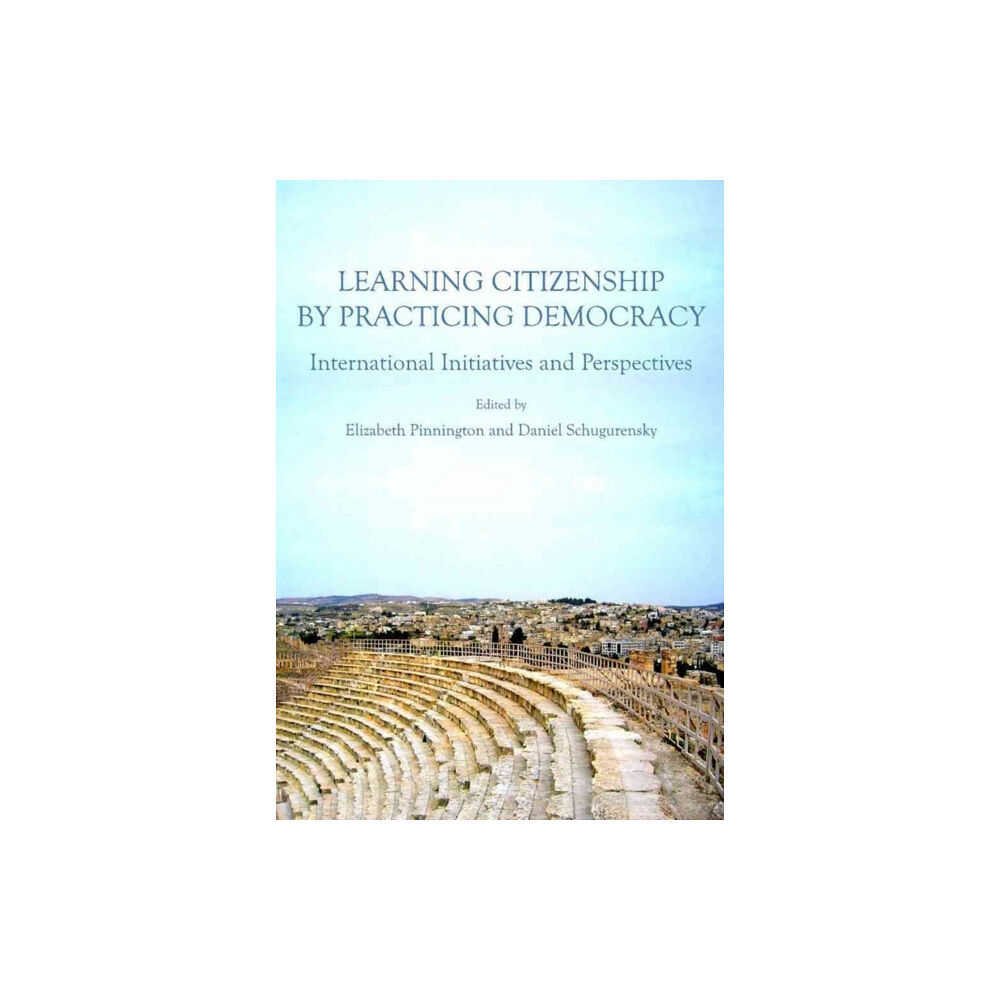 Cambridge Scholars Publishing Learning Citizenship by Practicing Democracy (inbunden, eng)