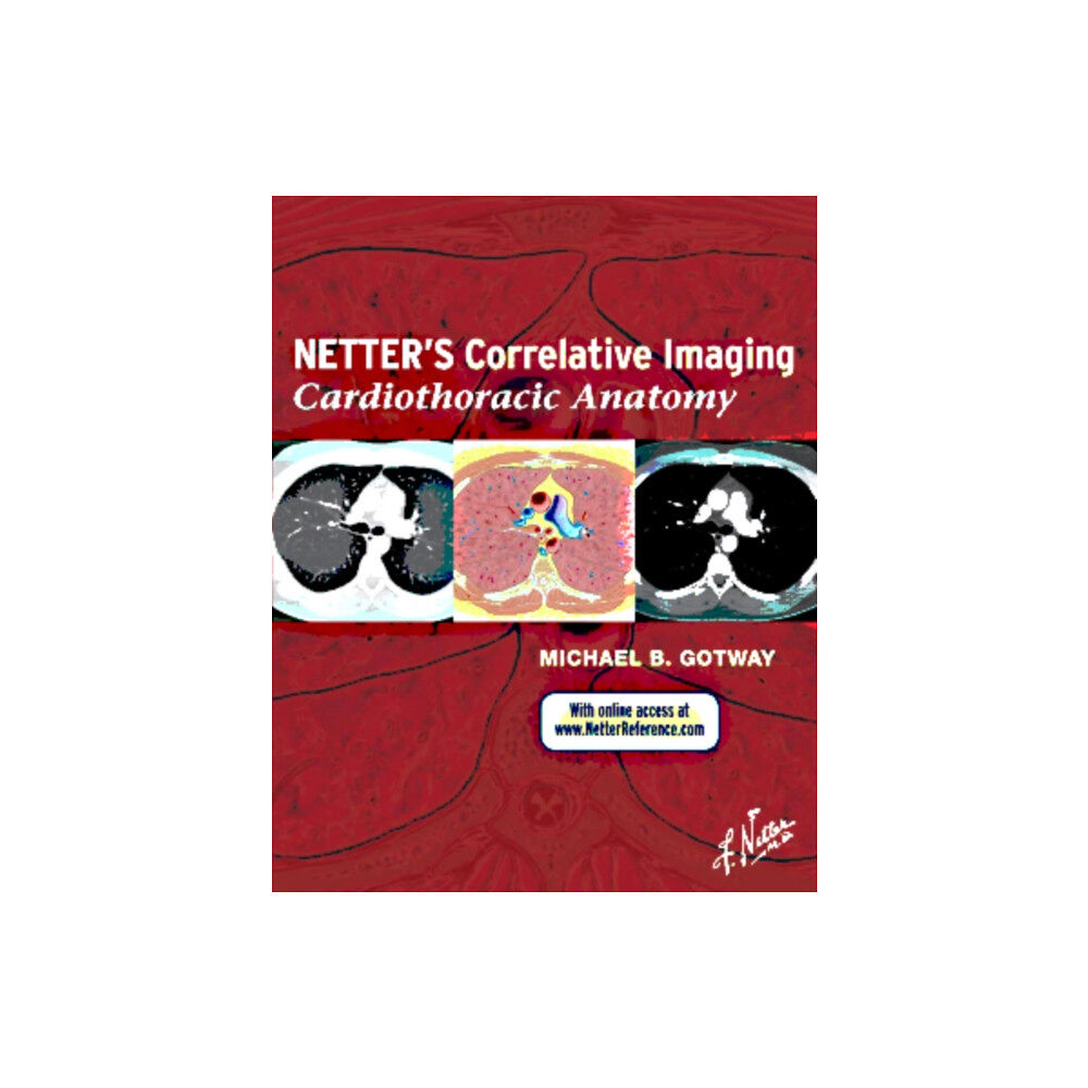 Elsevier Health Sciences Netter's Correlative Imaging: Cardiothoracic Anatomy (inbunden, eng)