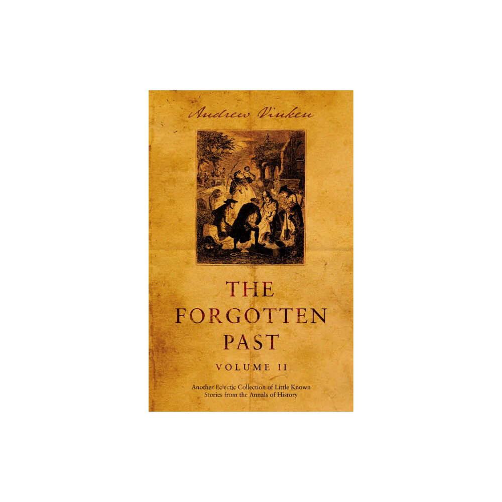 Troubador Publishing The Forgotten Past – Volume II (häftad, eng)