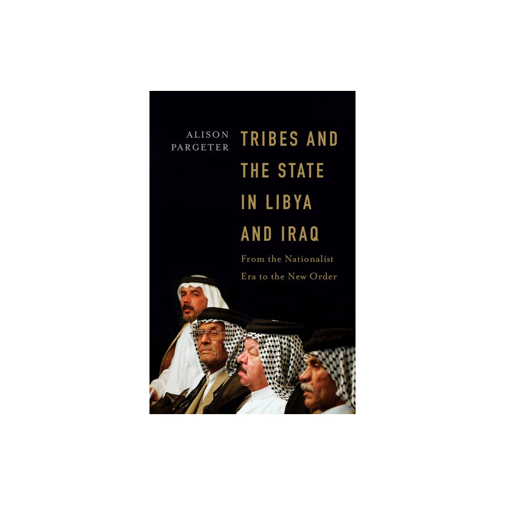 C hurst & co publishers ltd Tribes and the State in Libya and Iraq (inbunden, eng)