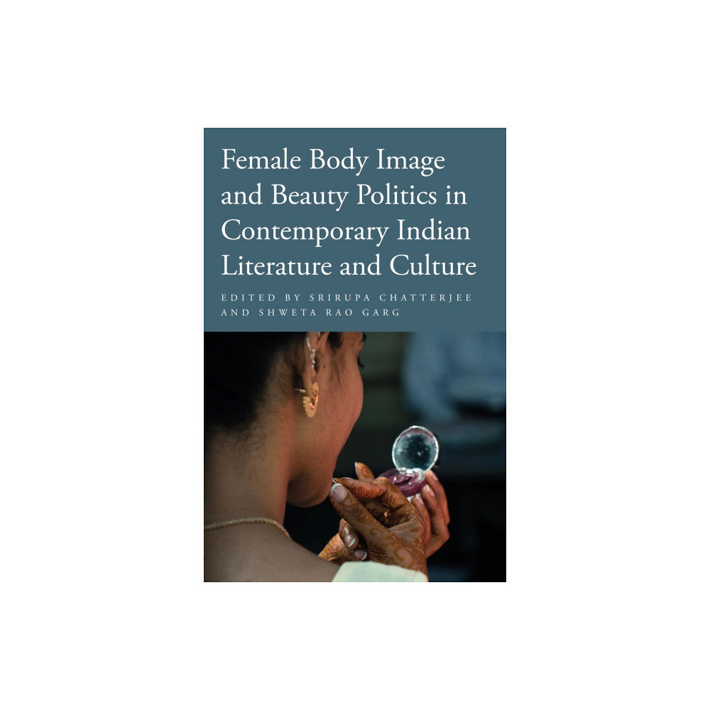 Temple University Press,U.S. Female Body Image and Beauty Politics in Contemporary Indian Literature and Culture (häftad, eng)