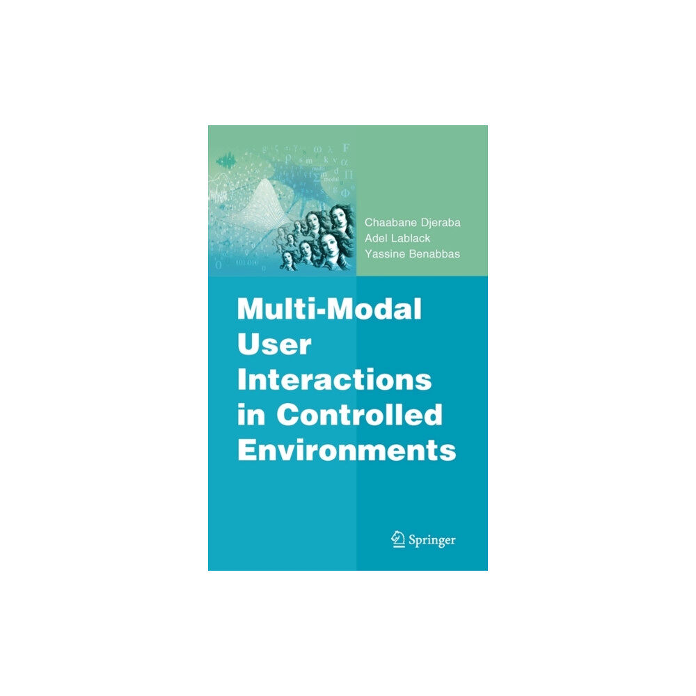 Springer-Verlag New York Inc. Multi-Modal User Interactions in Controlled Environments (inbunden, eng)