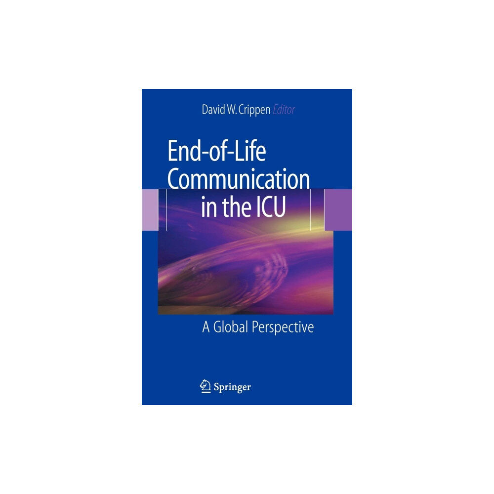 Springer-Verlag New York Inc. End-of-Life Communication in the ICU (häftad, eng)