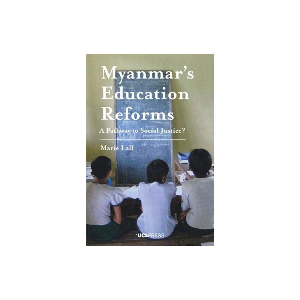 UCL Press Myanmars Education Reforms (häftad, eng)