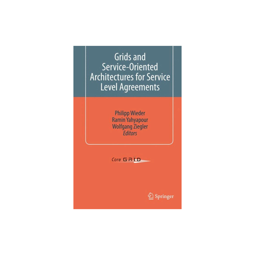 Springer-Verlag New York Inc. Grids and Service-Oriented Architectures for Service Level Agreements (inbunden, eng)