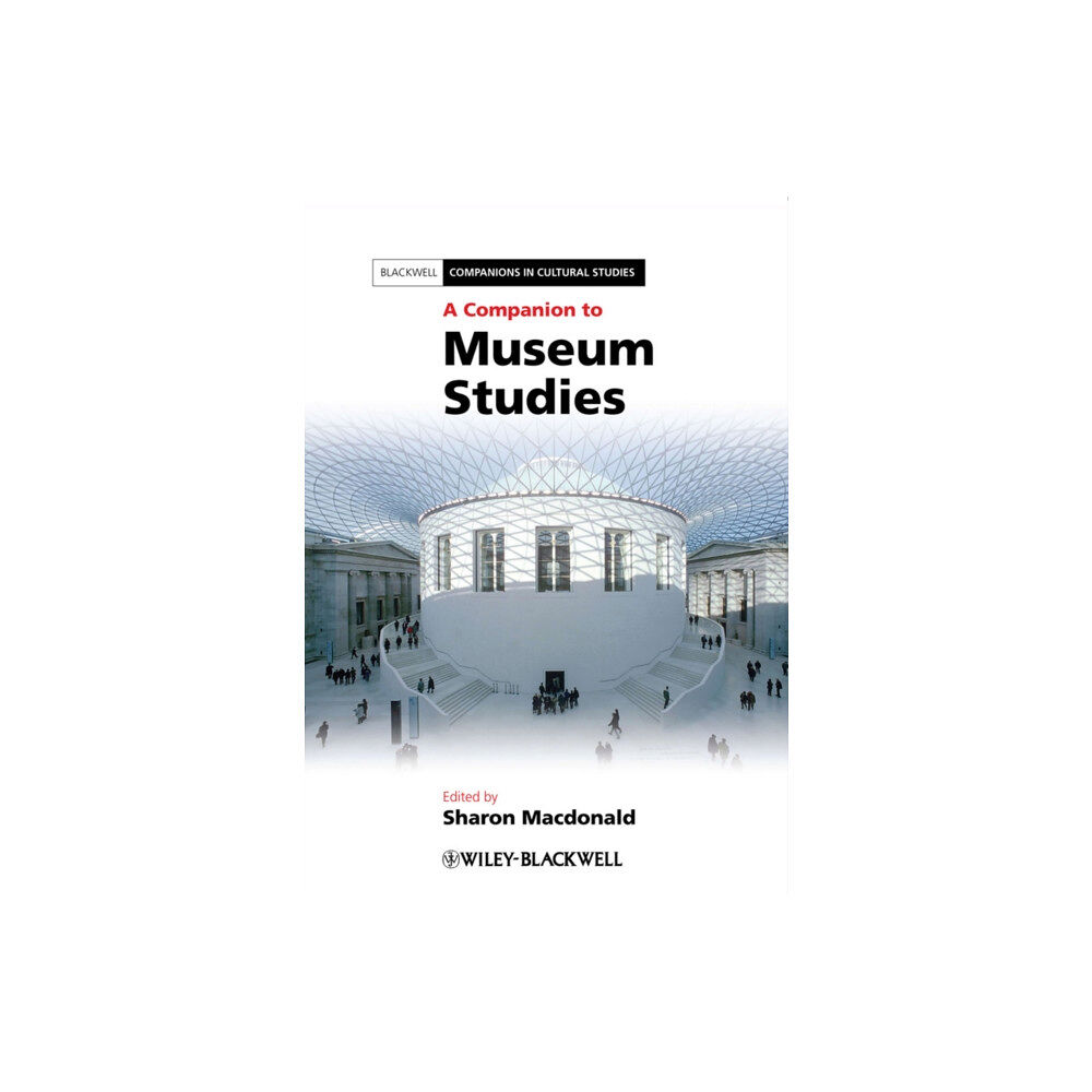 John Wiley And Sons Ltd A Companion to Museum Studies (häftad, eng)