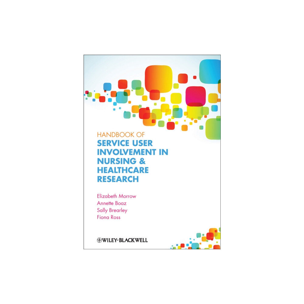 John Wiley And Sons Ltd Handbook of Service User Involvement in Nursing and Healthcare Research (häftad, eng)