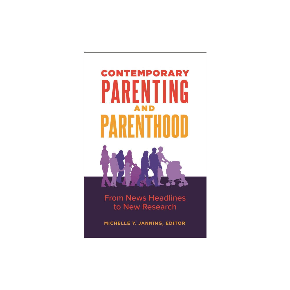 Bloomsbury Publishing PLC Contemporary Parenting and Parenthood (inbunden, eng)