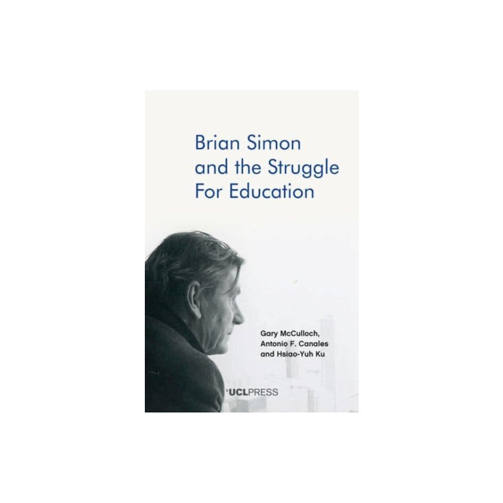 UCL Press Brian Simon and the Struggle for Education (häftad, eng)