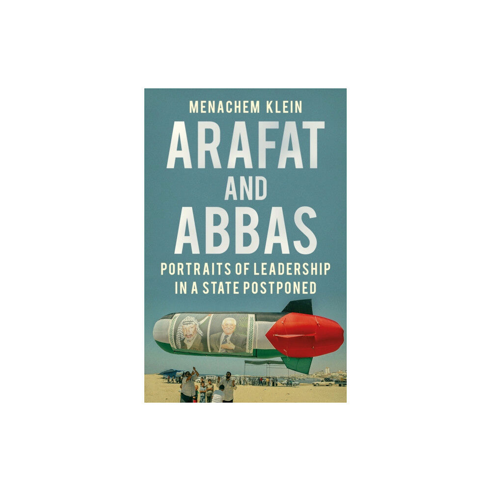 C hurst & co publishers ltd Arafat and Abbas (inbunden, eng)