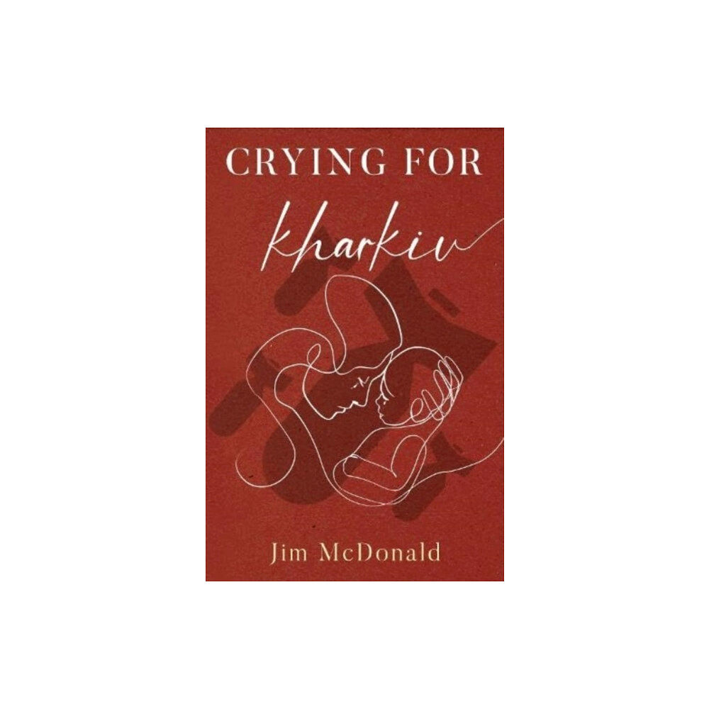 Pegasus Elliot Mackenzie Publishers Crying for Kharkiv (häftad, eng)