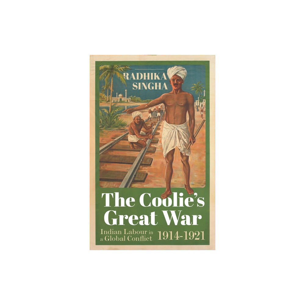 C hurst & co publishers ltd The Coolie's Great War (inbunden, eng)