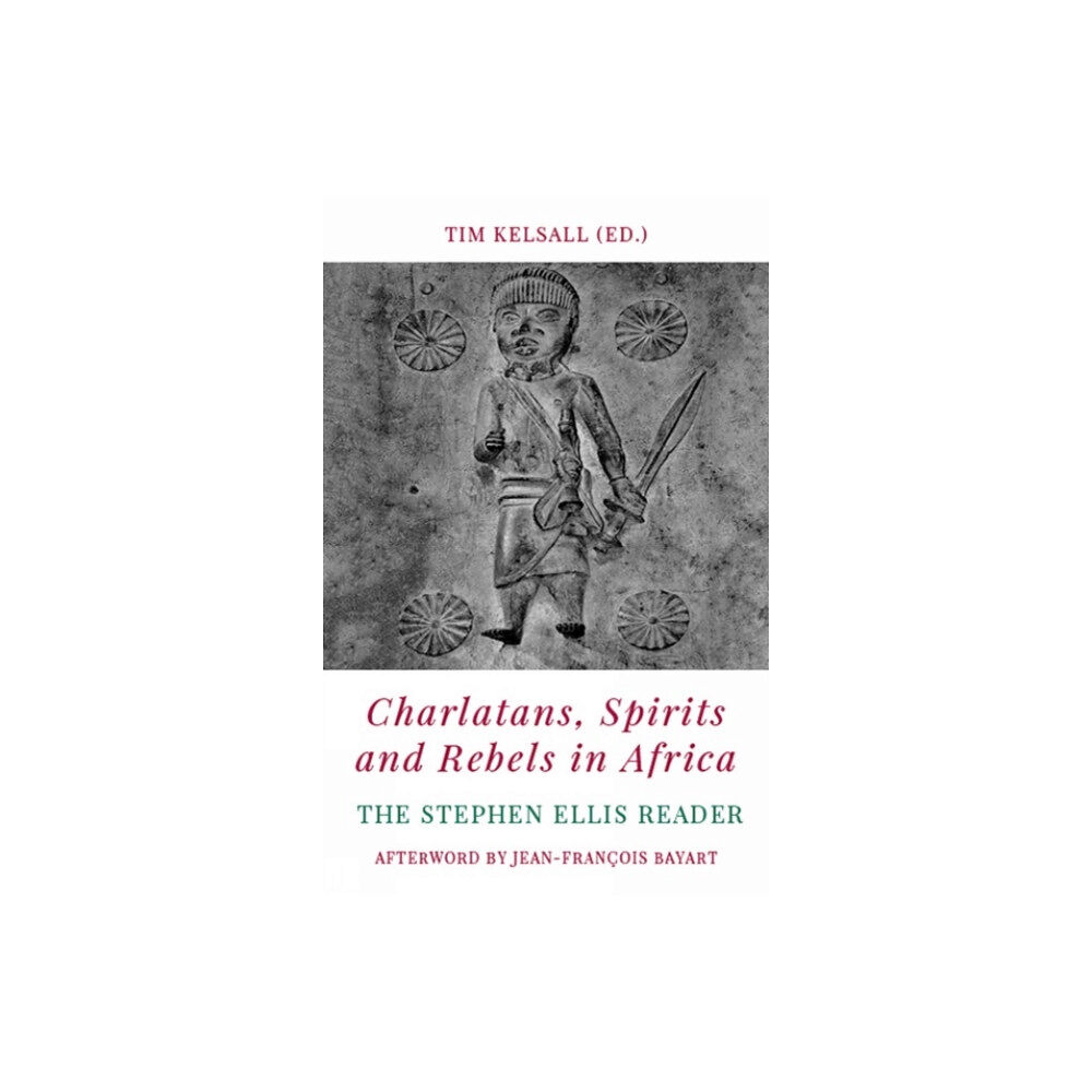 C hurst & co publishers ltd Charlatans, Spirits and Rebels in Africa (häftad, eng)