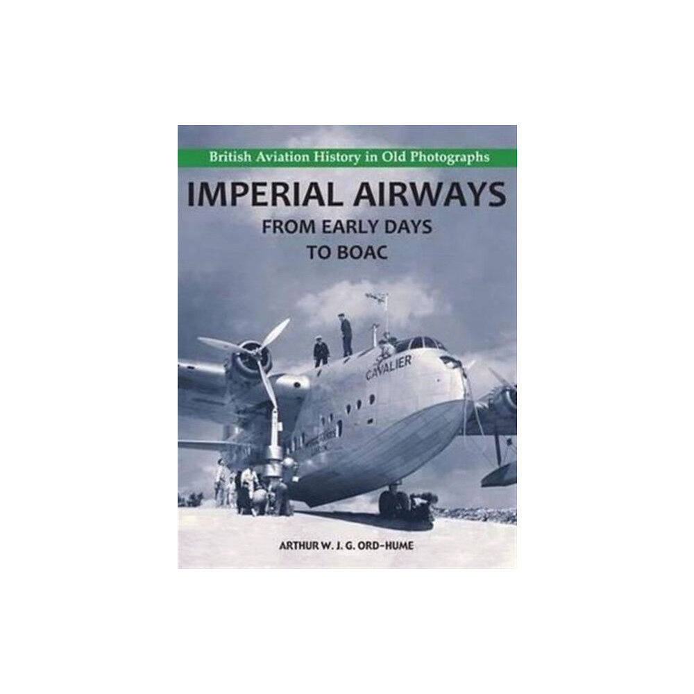 Stenlake Publishing Imperial Airways - From Early Days to BOAC (häftad, eng)