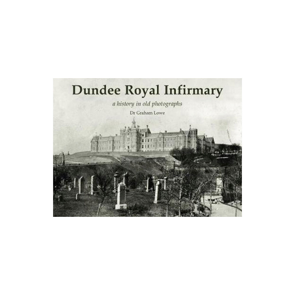 Stenlake Publishing Dundee Royal Infirmary (häftad, eng)