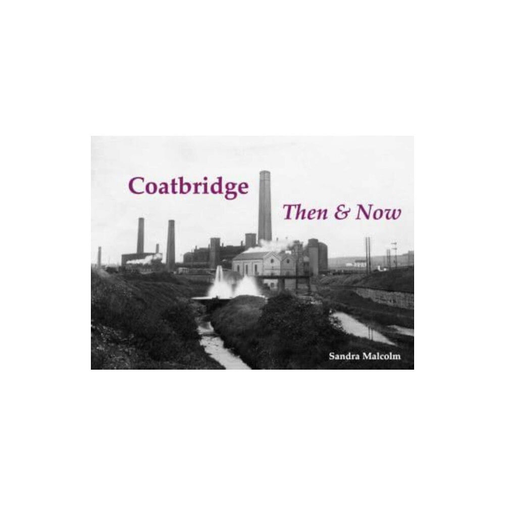 Stenlake Publishing Coatbridge Then & Now (häftad, eng)